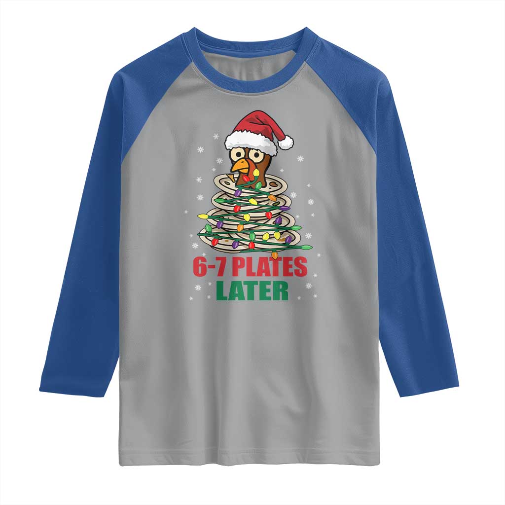 Funny 67 Christmas Raglan Shirt 6 7 Plates Later Xmas Dinner Turkey TS11 Sport Gray Royal Print Your Wear
