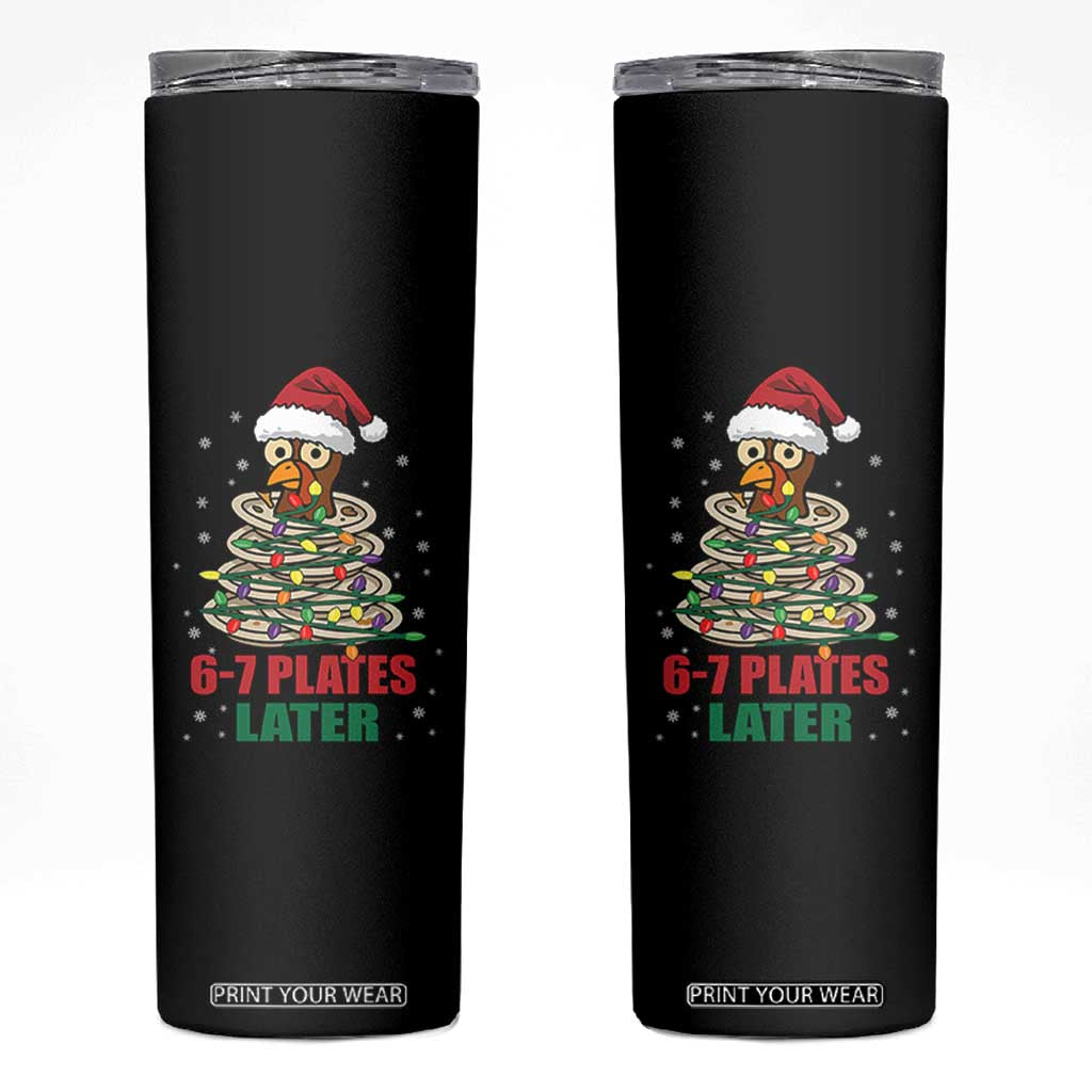 Funny 67 Christmas Skinny Tumbler 6 7 Plates Later Xmas Dinner Turkey TS11 Black Print Your Wear