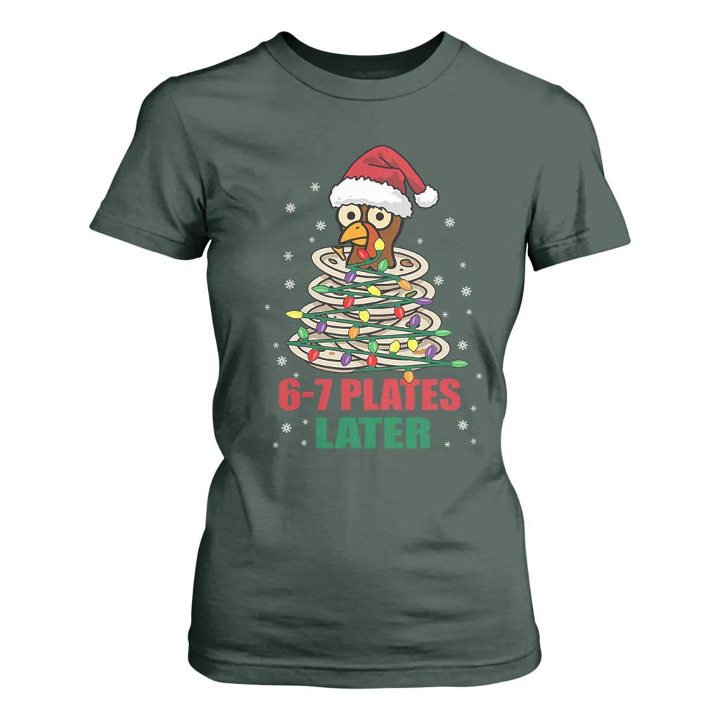 Funny 67 Christmas T Shirt For Women 6 7 Plates Later Xmas Dinner Turkey TS11 Dark Forest Green Print Your Wear