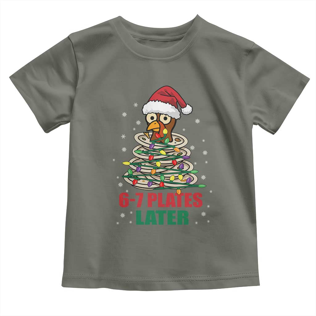 Funny 67 Christmas Toddler T Shirt 6 7 Plates Later Xmas Dinner Turkey TS11 Military Green Print Your Wear