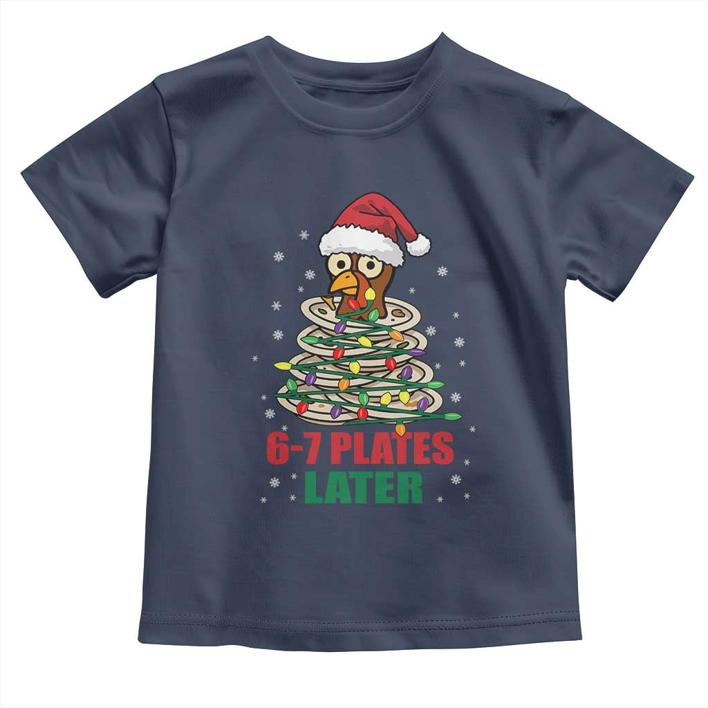 Funny 67 Christmas Toddler T Shirt 6 7 Plates Later Xmas Dinner Turkey TS11 Navy Print Your Wear