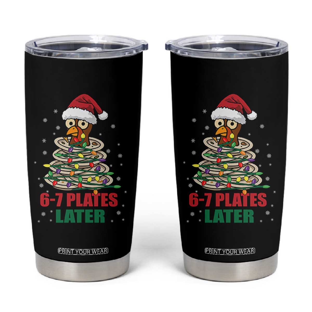 Funny 67 Christmas Tumbler Cup 6 7 Plates Later Xmas Dinner Turkey TS11 Black Print Your Wear