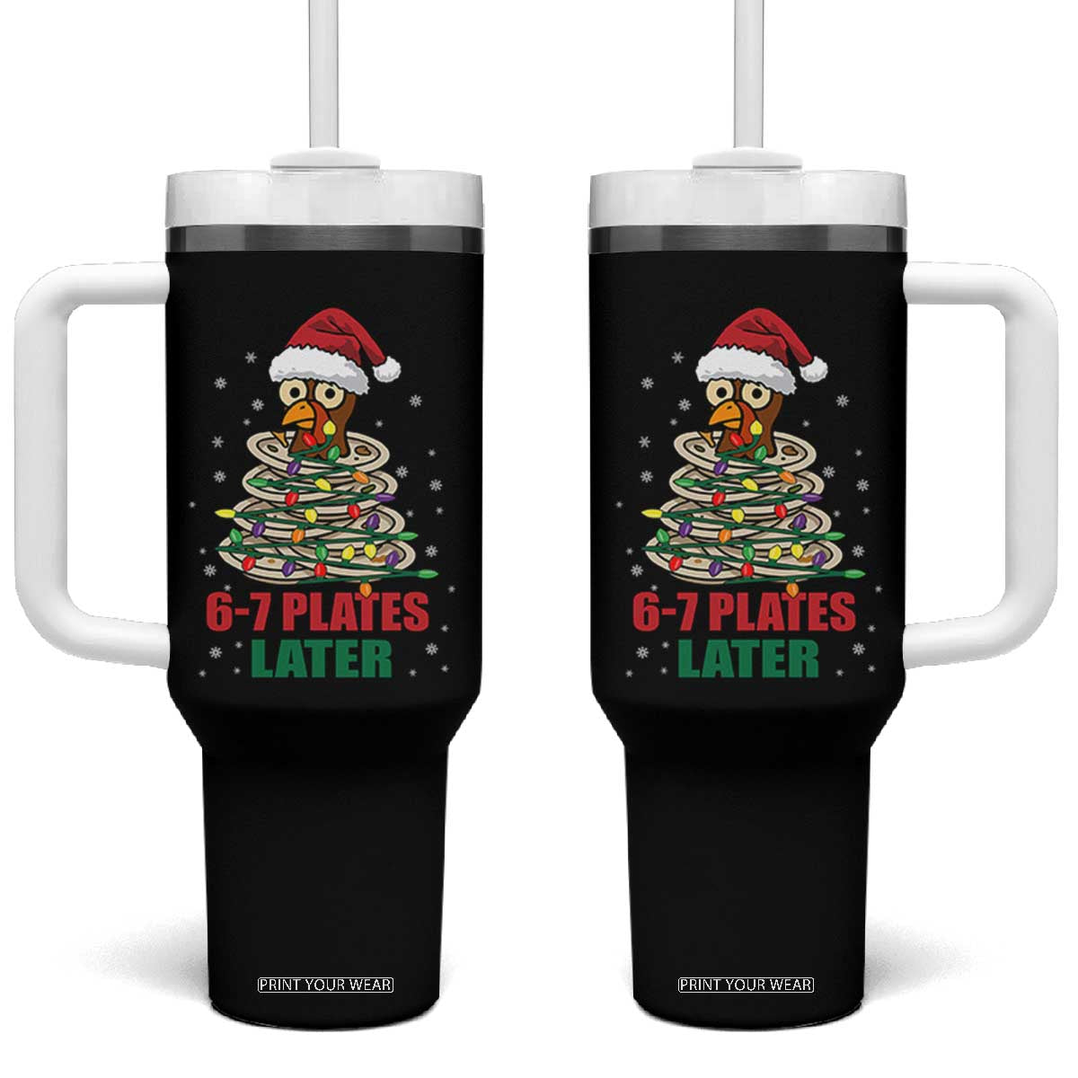 Funny 67 Christmas Tumbler With Handle 6 7 Plates Later Xmas Dinner Turkey TS11 One Size: 40 oz Black Print Your Wear