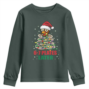 Funny 67 Christmas Youth Sweatshirt 6 7 Plates Later Xmas Dinner Turkey TS11 Dark Forest Green Print Your Wear