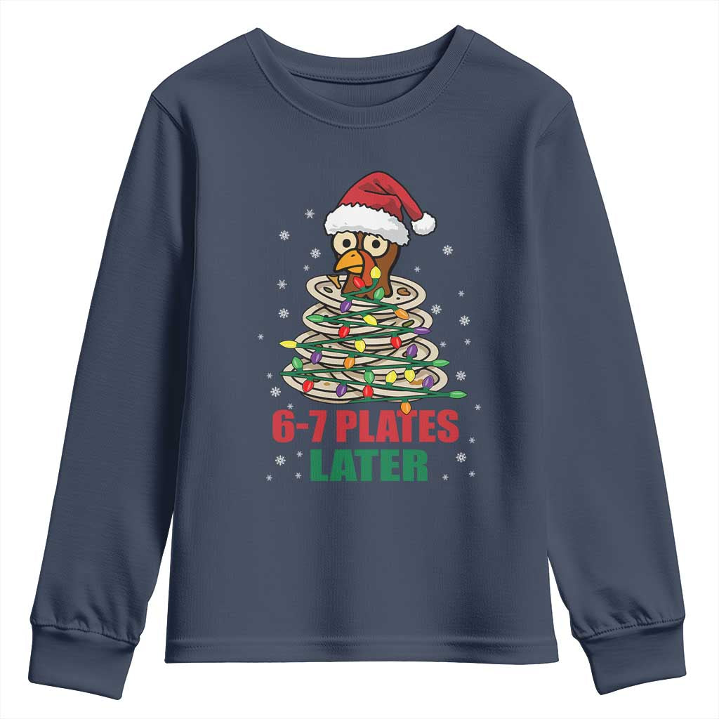 Funny 67 Christmas Youth Sweatshirt 6 7 Plates Later Xmas Dinner Turkey TS11 Navy Print Your Wear