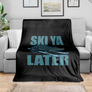 Funny Skiing Alligator Throw Blanket Ski Ya Later Skier Winter Sport TS11 Print Your Wear