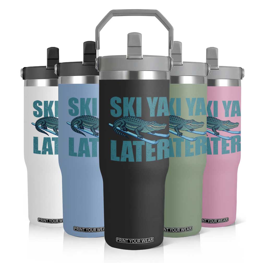 Funny Skiing Alligator Flip Straw Tumbler Ski Ya Later Skier Winter Sport TS11 Print Your Wear