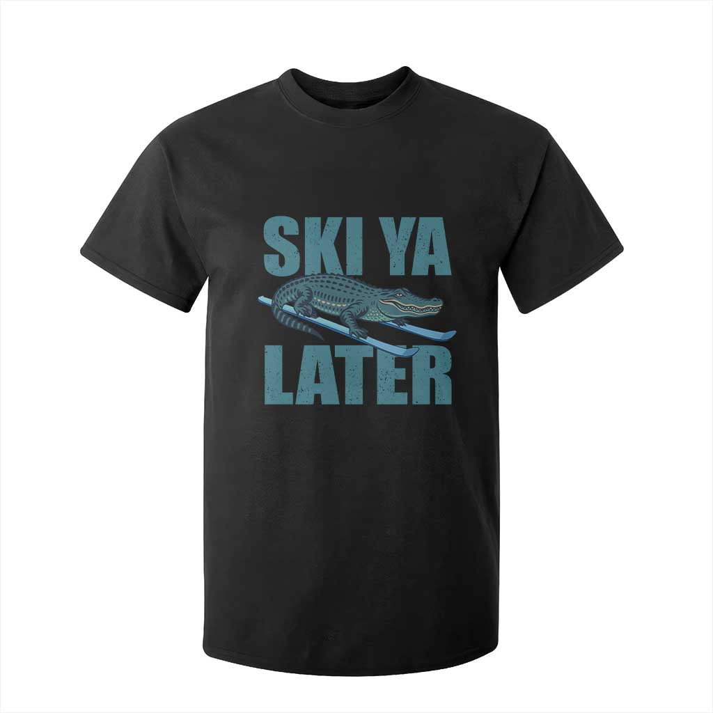 Funny Skiing Alligator T Shirt For Kid Ski Ya Later Skier Winter Sport TS11 Black Print Your Wear