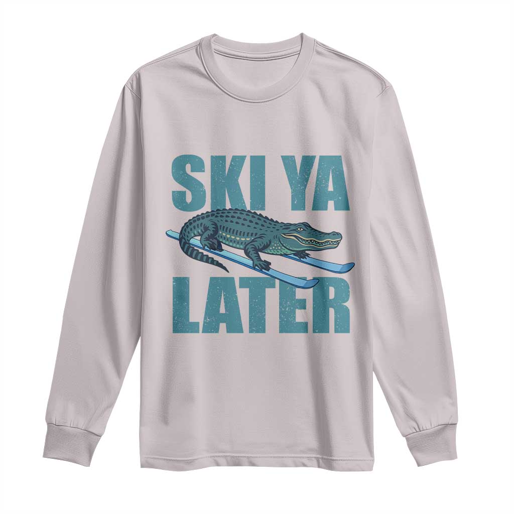 Funny Skiing Alligator Long Sleeve Shirt Ski Ya Later Skier Winter Sport TS11 Ice Gray Print Your Wear