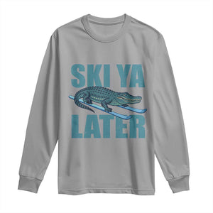 Funny Skiing Alligator Long Sleeve Shirt Ski Ya Later Skier Winter Sport TS11 Sport Gray Print Your Wear