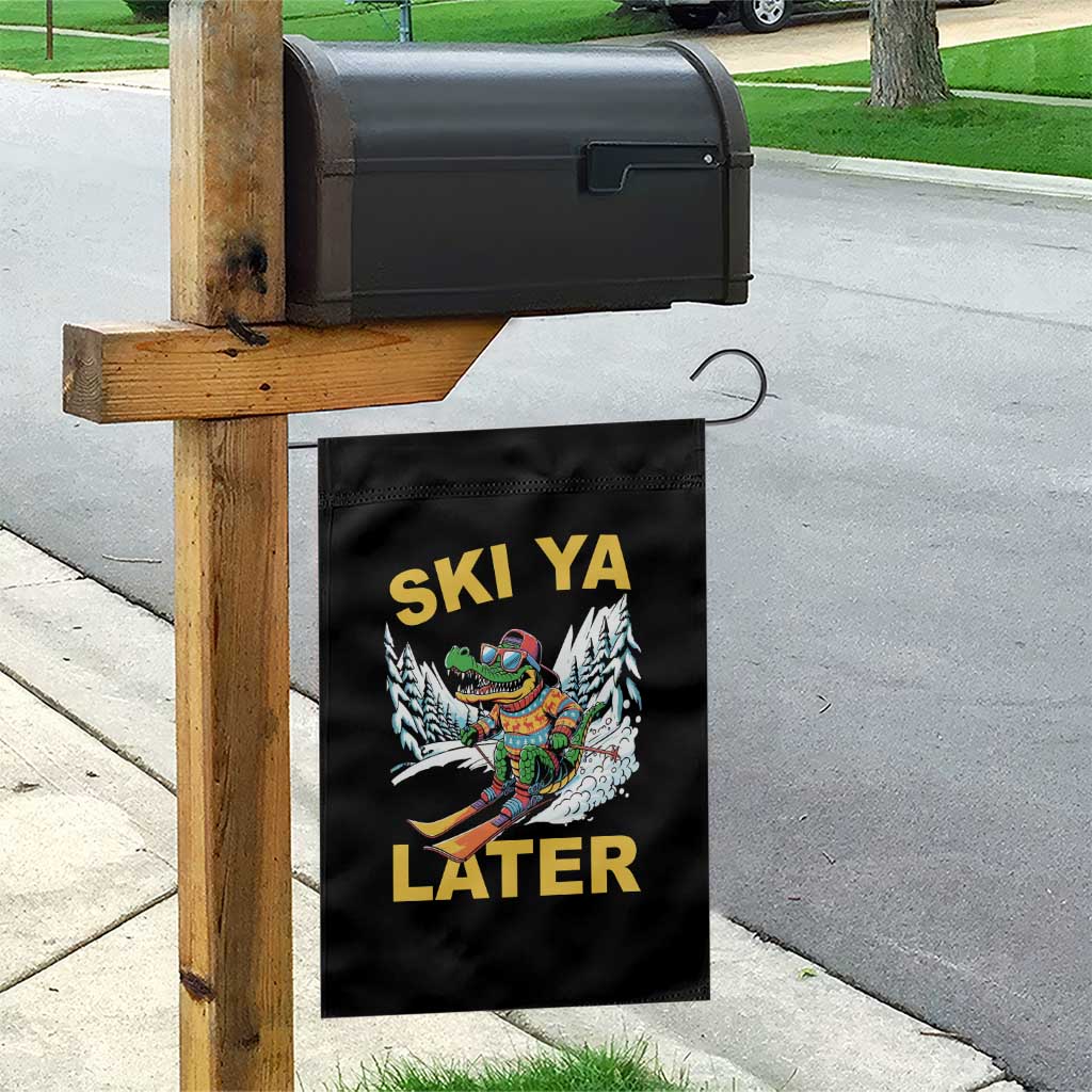 Funny Skiing Alligator Garden Flag Ski Ya Later Skier Snow Mountain Winter Sport TS11 Print Your Wear