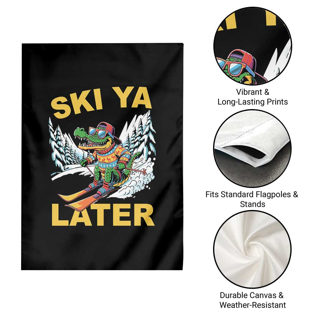 Funny Skiing Alligator Garden Flag Ski Ya Later Skier Snow Mountain Winter Sport TS11 Print Your Wear