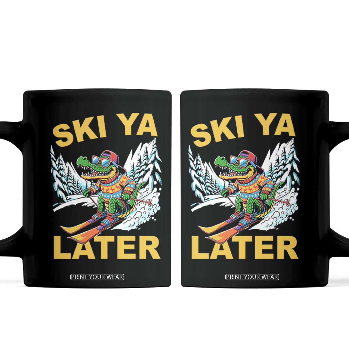 Funny Skiing Alligator Coffee Mug Ski Ya Later Skier Snow Mountain Winter Sport TS11 Black Print Your Wear
