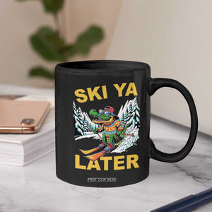 Funny Skiing Alligator Coffee Mug Ski Ya Later Skier Snow Mountain Winter Sport TS11 Print Your Wear