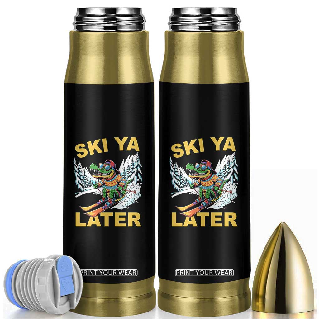Funny Skiing Alligator Bullet Tumbler Ski Ya Later Skier Snow Mountain Winter Sport TS11 Black Print Your Wear
