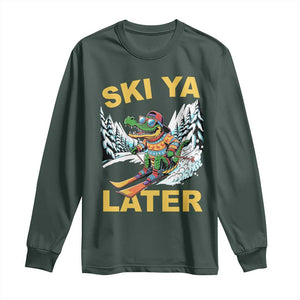 Funny Skiing Alligator Long Sleeve Shirt Ski Ya Later Skier Snow Mountain Winter Sport TS11 Dark Forest Green Print Your Wear