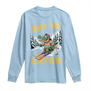 Funny Skiing Alligator Long Sleeve Shirt Ski Ya Later Skier Snow Mountain Winter Sport TS11 Light Blue Print Your Wear