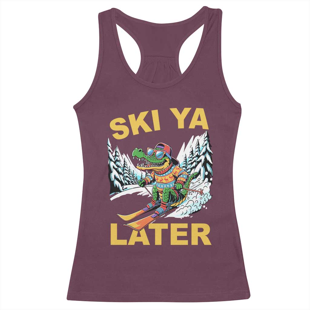 Funny Skiing Alligator Racerback Tank Top Ski Ya Later Skier Snow Mountain Winter Sport TS11 Maroon Print Your Wear