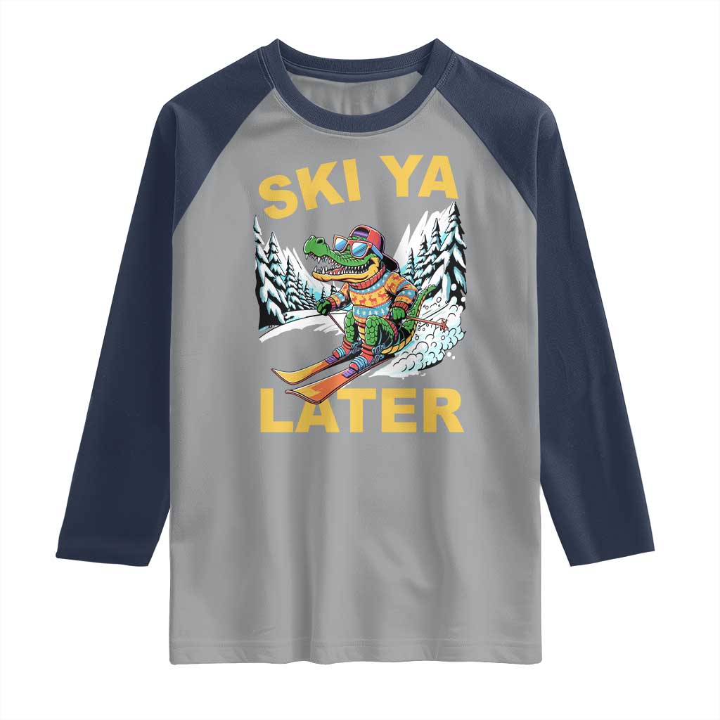 Funny Skiing Alligator Raglan Shirt Ski Ya Later Skier Snow Mountain Winter Sport TS11 Sport Gray Navy Print Your Wear