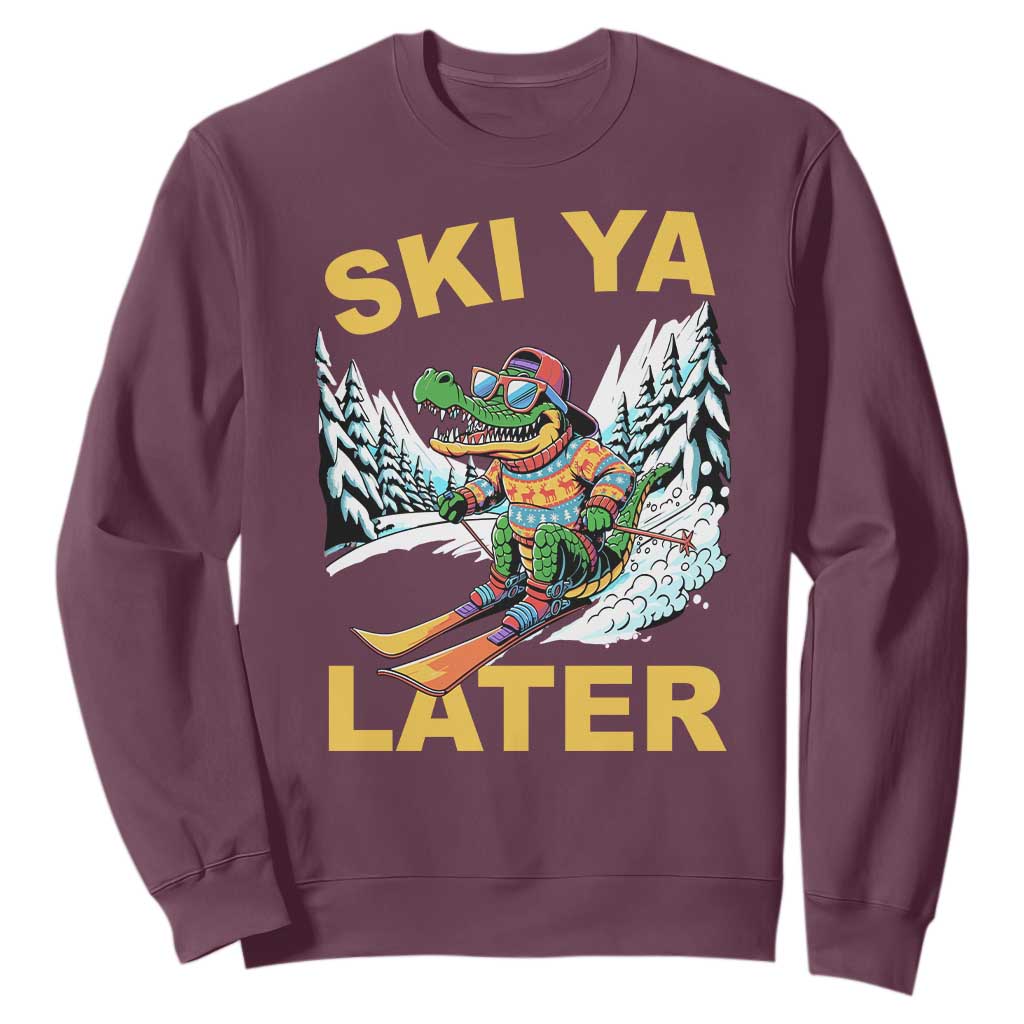 Funny Skiing Alligator Sweatshirt Ski Ya Later Skier Snow Mountain Winter Sport TS11 Maroon Print Your Wear