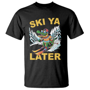 Funny Skiing Alligator T Shirt Ski Ya Later Skier Snow Mountain Winter Sport TS11 Black Print Your Wear
