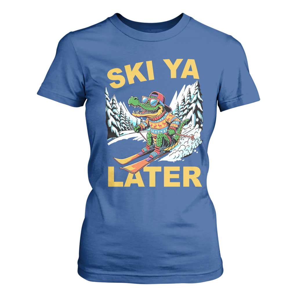 Funny Skiing Alligator T Shirt For Women Ski Ya Later Skier Snow Mountain Winter Sport TS11 Royal Blue Print Your Wear