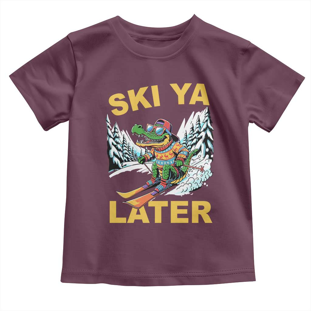 Funny Skiing Alligator Toddler T Shirt Ski Ya Later Skier Snow Mountain Winter Sport TS11 Maroon Print Your Wear