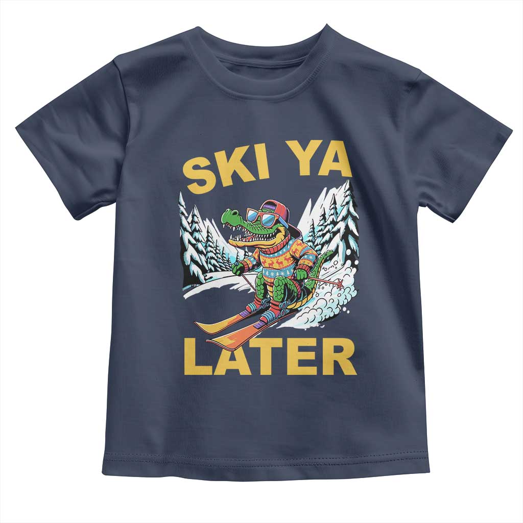 Funny Skiing Alligator Toddler T Shirt Ski Ya Later Skier Snow Mountain Winter Sport TS11 Navy Print Your Wear