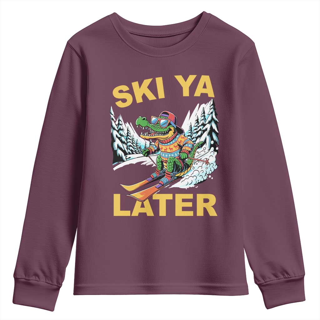 Funny Skiing Alligator Youth Sweatshirt Ski Ya Later Skier Snow Mountain Winter Sport TS11 Maroon Print Your Wear