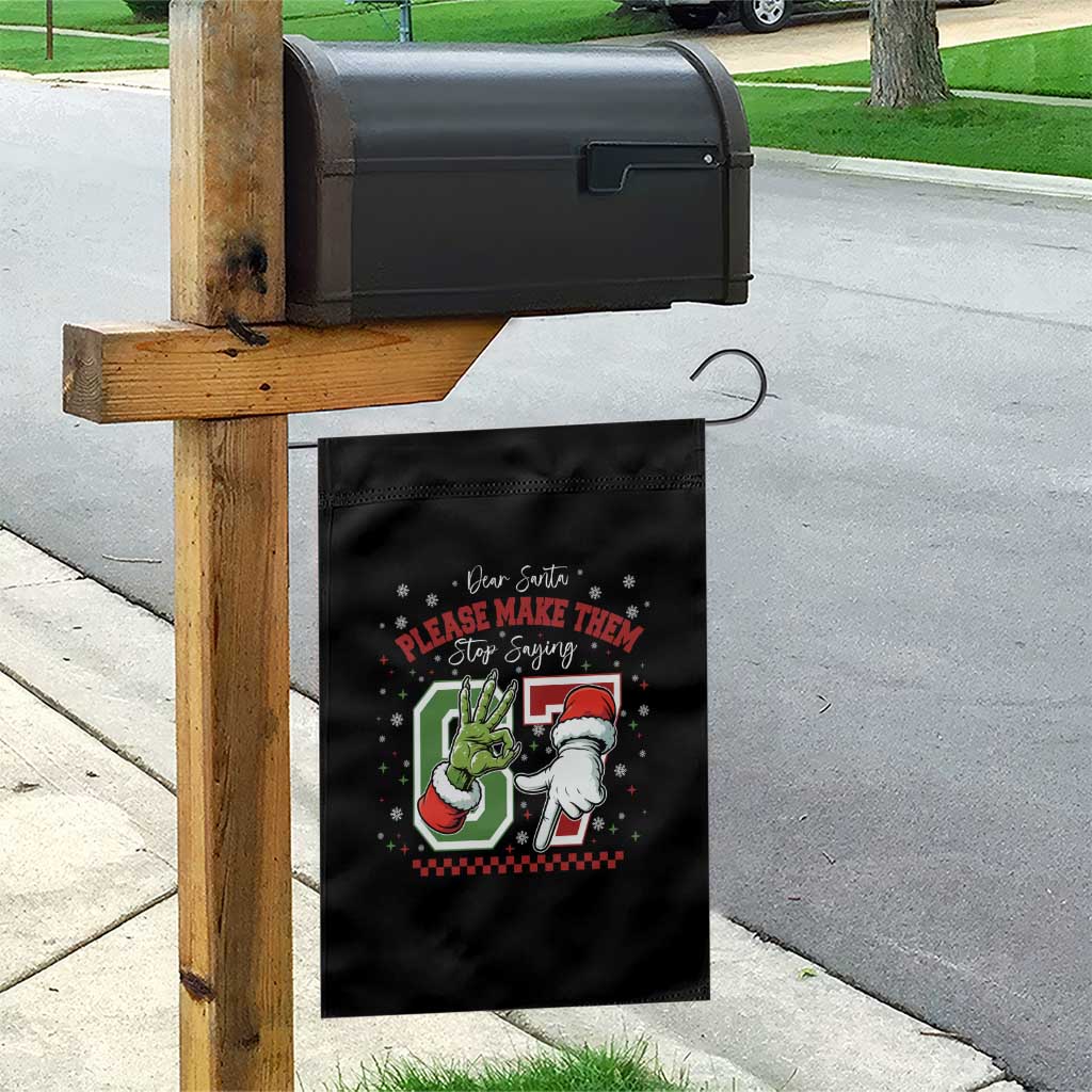 Funny Dear Santa Please Make Them Stop Saying 67 Christmas Garden Flag Six Seven Meme Xmas TS11 Print Your Wear