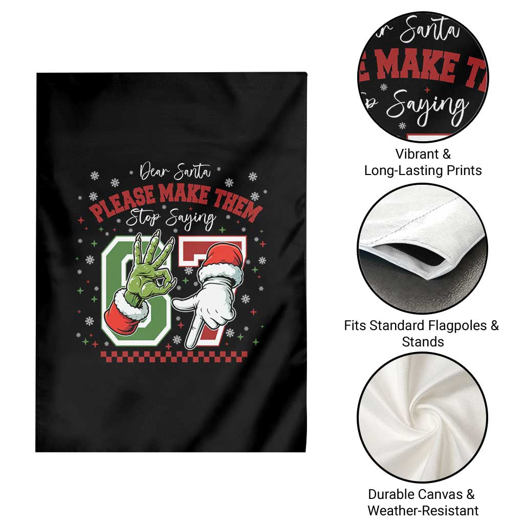Funny Dear Santa Please Make Them Stop Saying 67 Christmas Garden Flag Six Seven Meme Xmas TS11 Print Your Wear