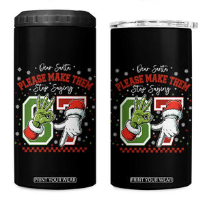 Funny Dear Santa Please Make Them Stop Saying 67 Christmas 4 in 1 Can Cooler Tumbler Six Seven Meme Xmas TS11 One Size: 16 oz Black Print Your Wear