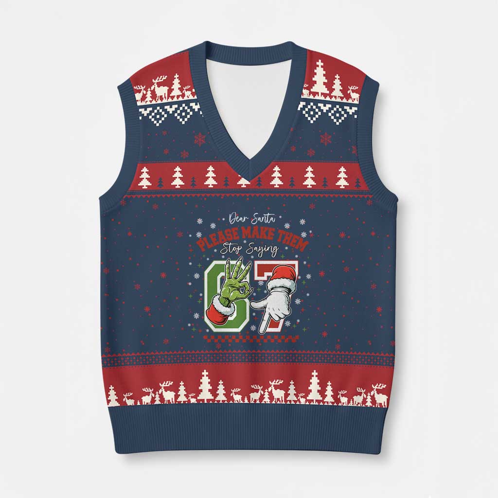 Funny Dear Santa Please Make Them Stop Saying 67 Xmas V-Neck Knit Sweater Vest Six Seven Meme Xmas TS11 Navy Red Print Your Wear
