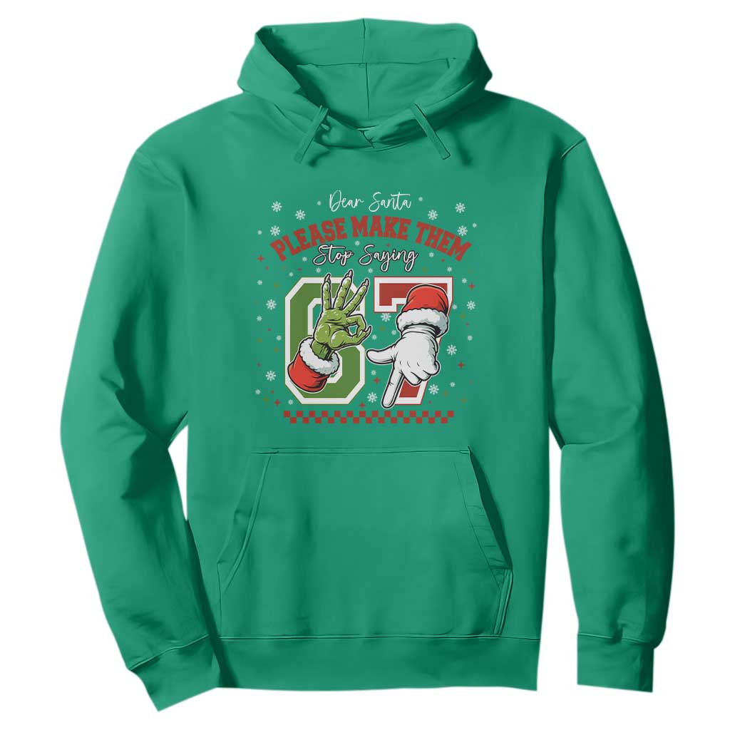 Funny Dear Santa Please Make Them Stop Saying 67 Christmas Hoodie Six Seven Meme Xmas TS11 Irish Green Print Your Wear