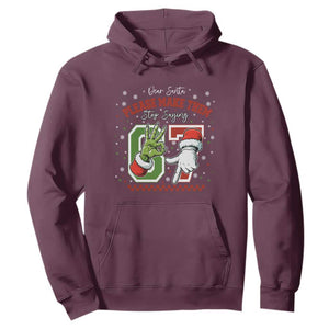 Funny Dear Santa Please Make Them Stop Saying 67 Christmas Hoodie Six Seven Meme Xmas TS11 Maroon Print Your Wear
