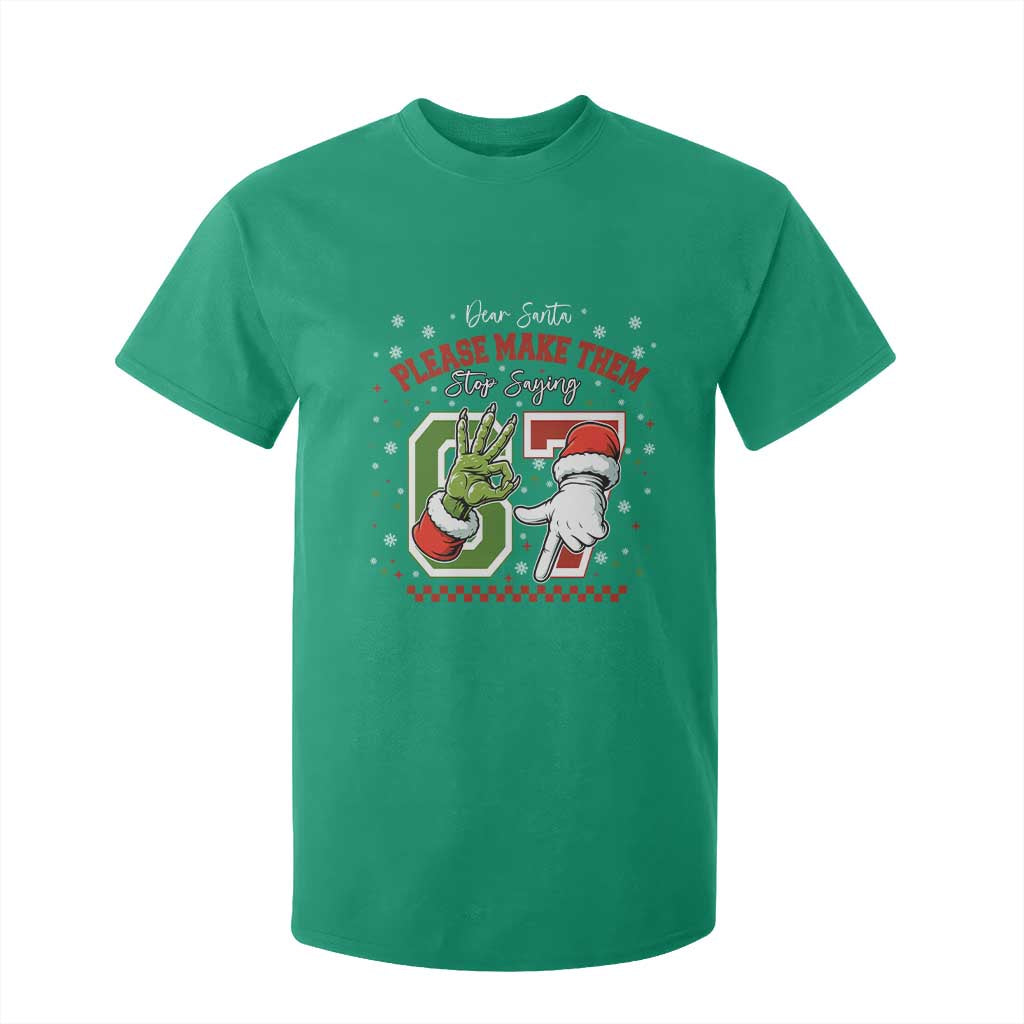 Funny Dear Santa Please Make Them Stop Saying 67 Christmas T Shirt For Kid Six Seven Meme Xmas TS11 Irish Green Print Your Wear