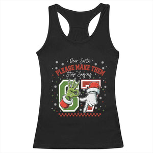 Funny Dear Santa Please Make Them Stop Saying 67 Christmas Racerback Tank Top Six Seven Meme Xmas TS11 Black Print Your Wear