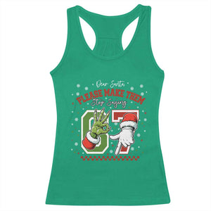 Funny Dear Santa Please Make Them Stop Saying 67 Christmas Racerback Tank Top Six Seven Meme Xmas TS11 Irish Green Print Your Wear