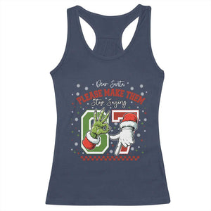 Funny Dear Santa Please Make Them Stop Saying 67 Christmas Racerback Tank Top Six Seven Meme Xmas TS11 Navy Print Your Wear