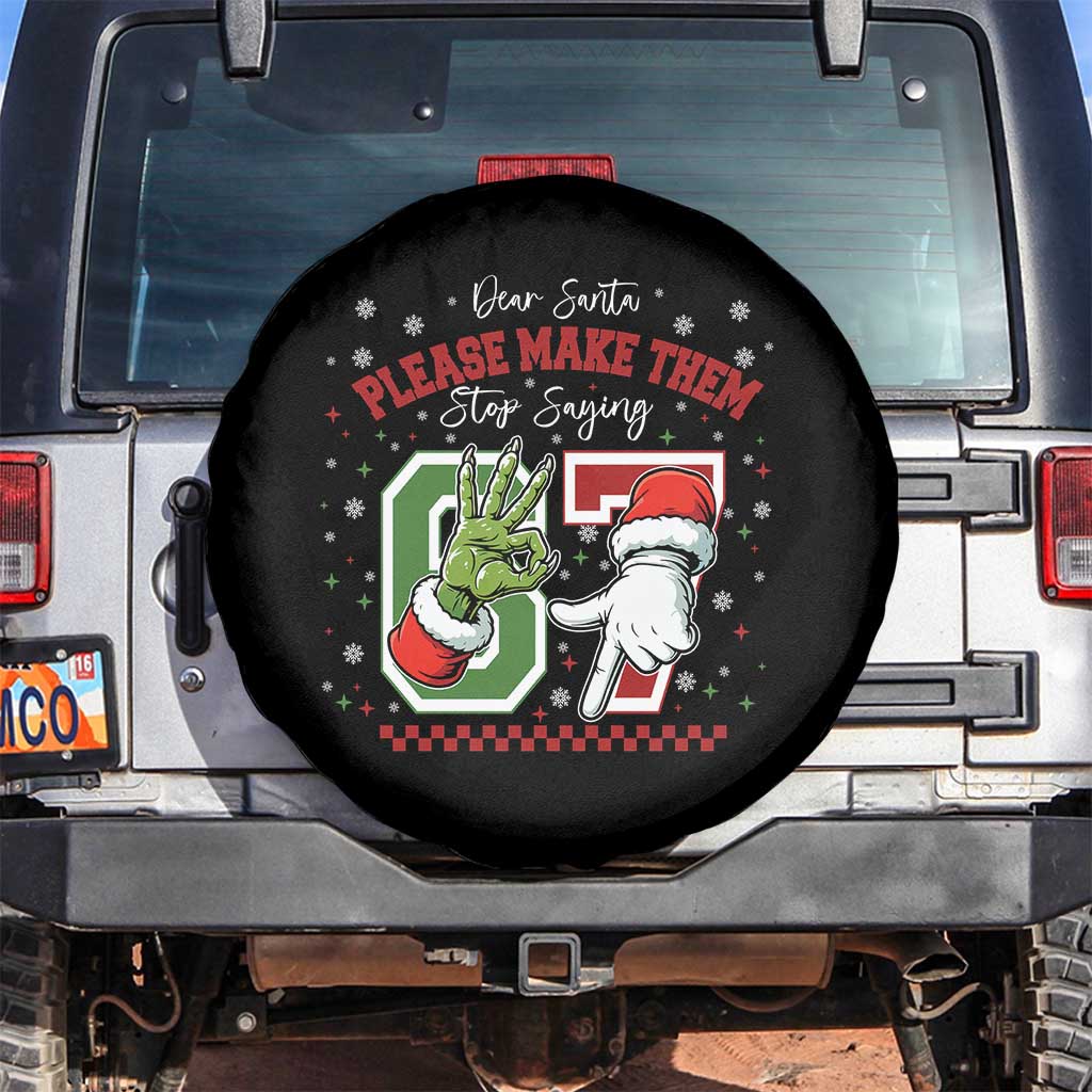 Funny Dear Santa Please Make Them Stop Saying 67 Christmas Spare Tire Cover Six Seven Meme Xmas TS11 No hole Black Print Your Wear