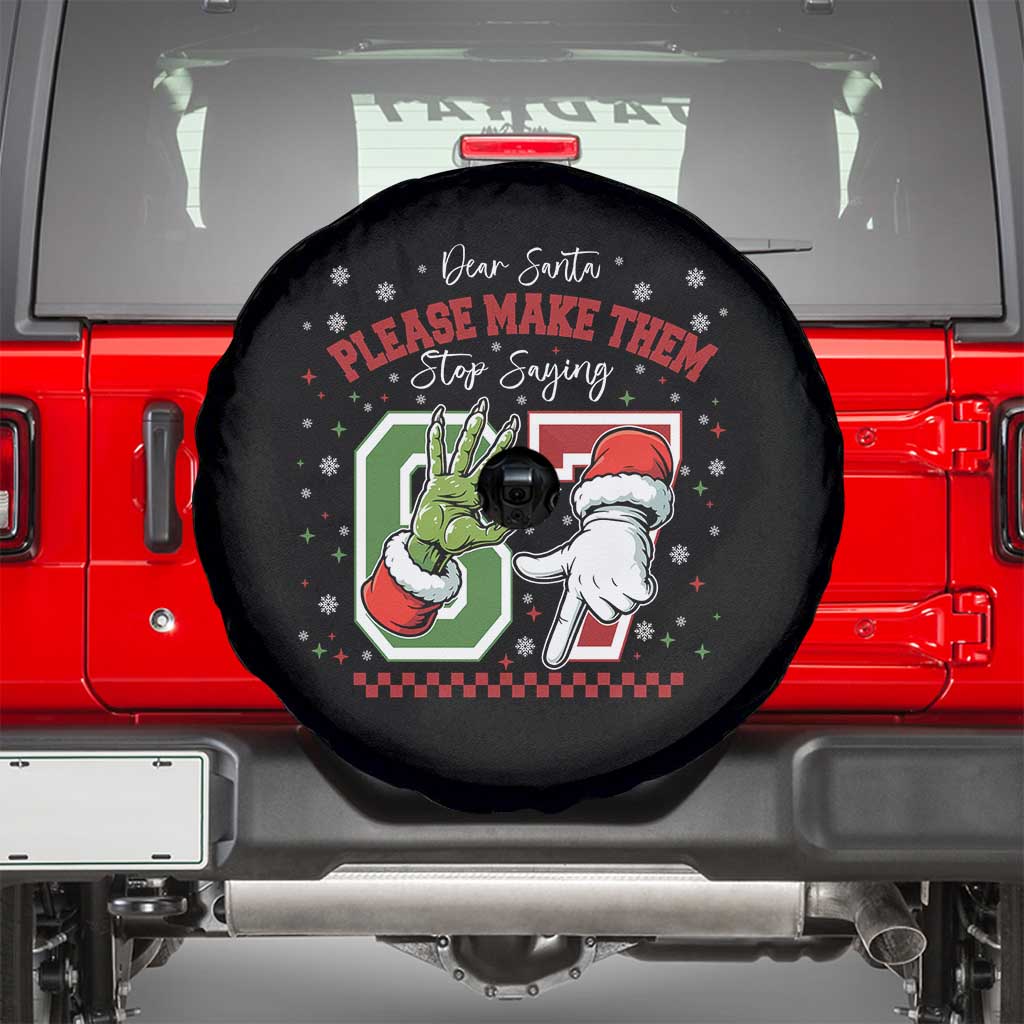 Funny Dear Santa Please Make Them Stop Saying 67 Christmas Spare Tire Cover Six Seven Meme Xmas TS11 Black Print Your Wear