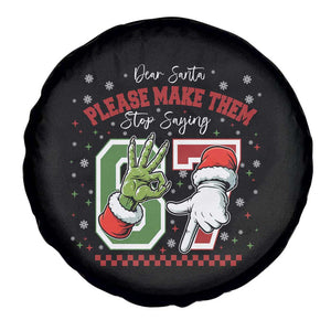 Funny Dear Santa Please Make Them Stop Saying 67 Christmas Spare Tire Cover Six Seven Meme Xmas TS11 Print Your Wear