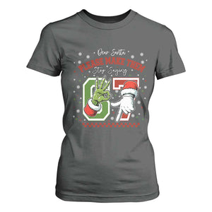 Funny Dear Santa Please Make Them Stop Saying 67 Christmas T Shirt For Women Six Seven Meme Xmas TS11 Dark Heather Print Your Wear