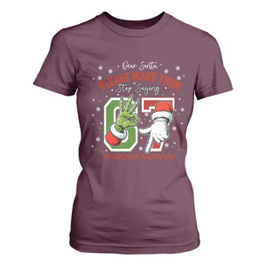Funny Dear Santa Please Make Them Stop Saying 67 Christmas T Shirt For Women Six Seven Meme Xmas TS11 Maroon Print Your Wear