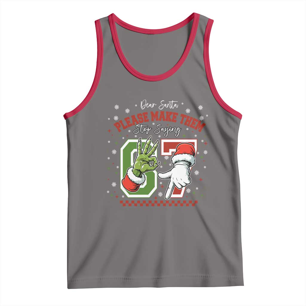 Funny Dear Santa Please Make Them Stop Saying 67 Christmas Tank Top Six Seven Meme Xmas TS11 Deep Heather Red Print Your Wear