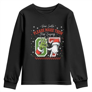Funny Dear Santa Please Make Them Stop Saying 67 Christmas Youth Sweatshirt Six Seven Meme Xmas TS11 Black Print Your Wear