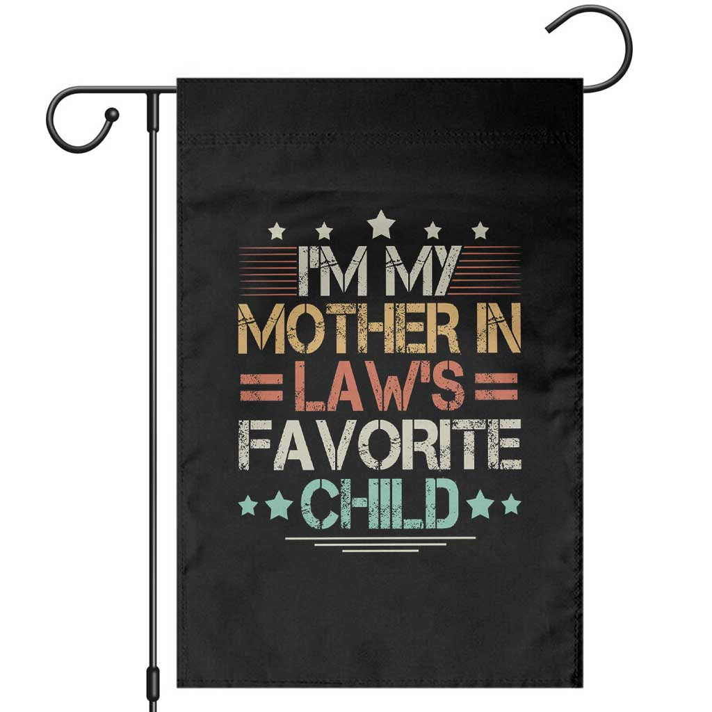 I Am My Mother In Laws Favorite Child Garden Flag Family Humor TS11 Black Print Your Wear