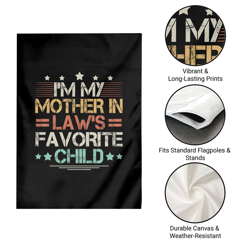 I Am My Mother In Laws Favorite Child Garden Flag Family Humor TS11 Print Your Wear