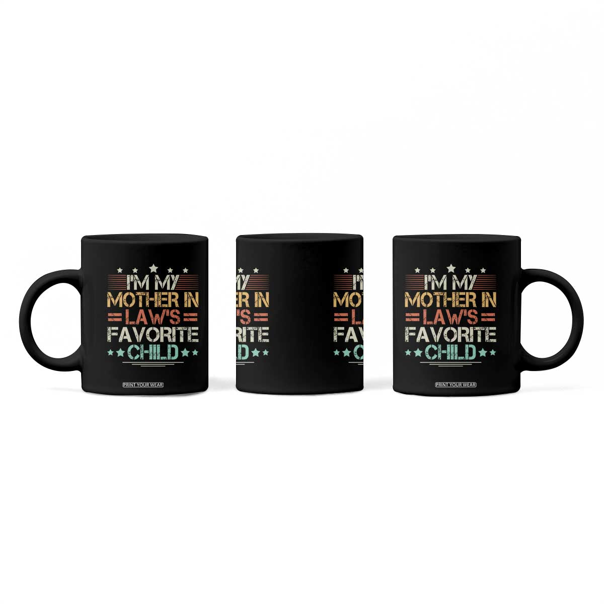 I Am My Mother In Laws Favorite Child Coffee Mug Family Humor TS11 Print Your Wear
