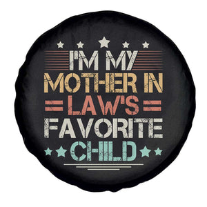 I Am My Mother In Laws Favorite Child Spare Tire Cover Family Humor TS11 Print Your Wear